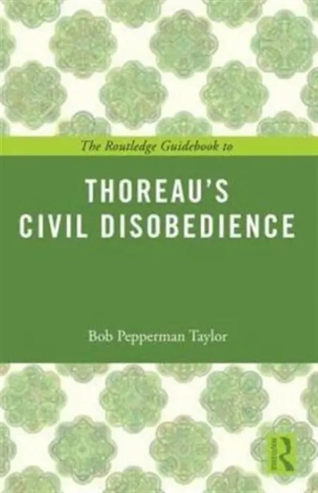 Routledge Guidebook to Thoreau's Civil Disobedience - Taylor, Bob Pepperman (University of Vermont, USA)