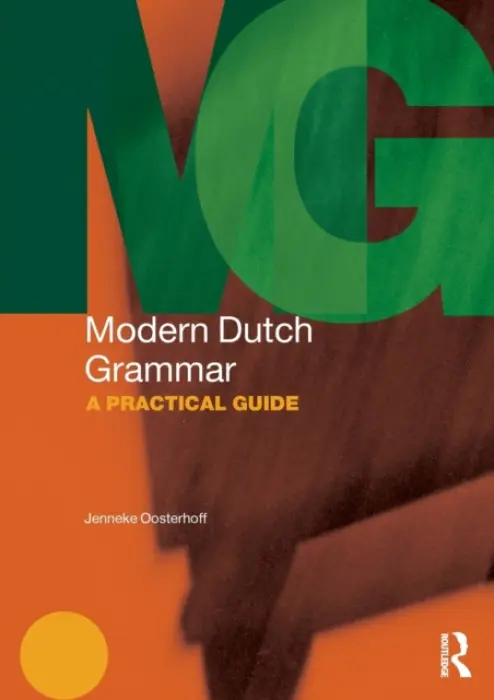 Modern Dutch Grammar - Oosterhoff, Jenneke (The University of Minnesota, USA)
