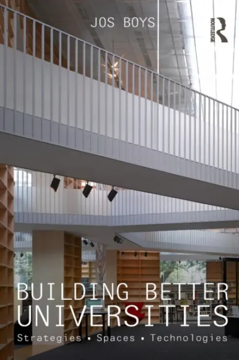 Building Better Universities - Boys, Jos (Northumbria University, UK)