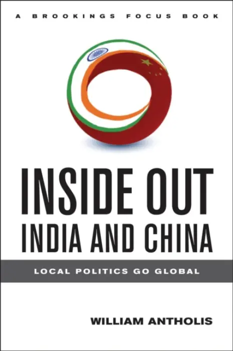 Inside Out India and China - Antholis, William