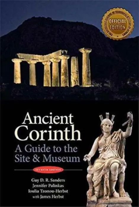 Ancient Corinth - Sanders, Guy D.R. a Palinkas, Jennifer a Tzonou-Herbst, Ioulia a Herbst, James