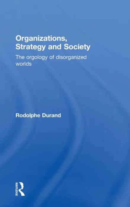 Organizations, Strategy and Society - Durand, Rodolphe