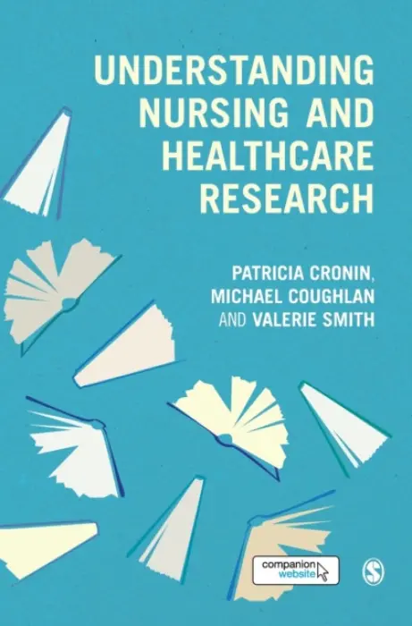 Understanding Nursing and Healthcare Research - Cronin, Patricia a Coughlan, Michael a Smith, Valerie