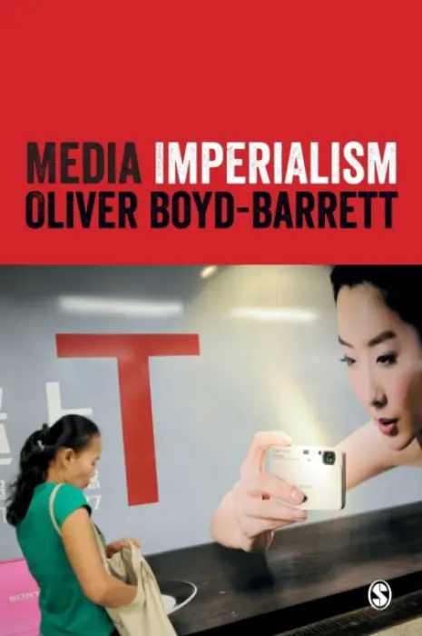 Media Imperialism - Boyd-Barrett, Oliver