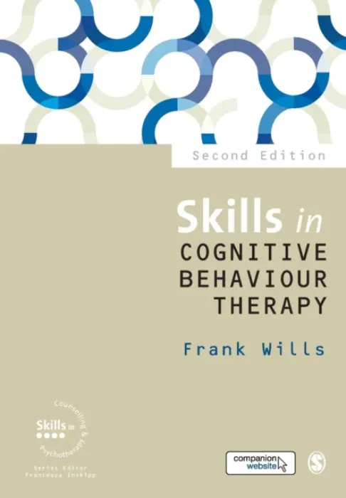 Skills in Cognitive Behaviour Therapy - Wills, Frank