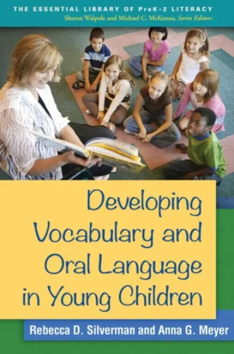 Developing Vocabulary and Oral Language in Young Children - Silverman, Rebecca D. (Stanford University, United States) a Hartranft, Anna M. (College Park, United States)