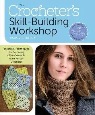 Crocheter's Skill-Building Workshop - Ohrenstein, Dora