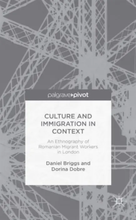 Culture and Immigration in Context - Briggs, D. a Dobre, D.