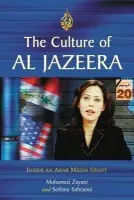 Culture of Al Jazeera - Zayani, Mohamed a Sahraoui, Sofiane