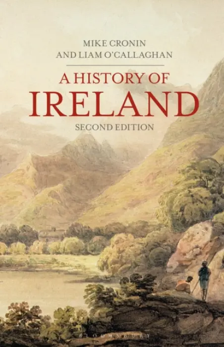History of Ireland - Cronin, Mike a O'Callaghan, Liam (Liverpool Hope University, UK)