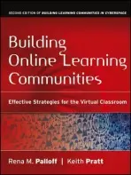 Building Online Learning Communities - Palloff, Rena M. (Crossroads Consulting Group) a Pratt, Keith (Crossroads Consulting Group)