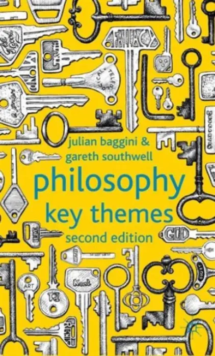 Philosophy: Key Themes - Baggini, J. a Southwell, G.