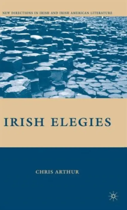 Irish Elegies - Arthur, C.