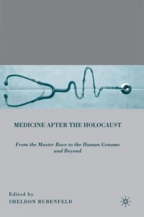 Medicine after the Holocaust - Rubenfeld, S.