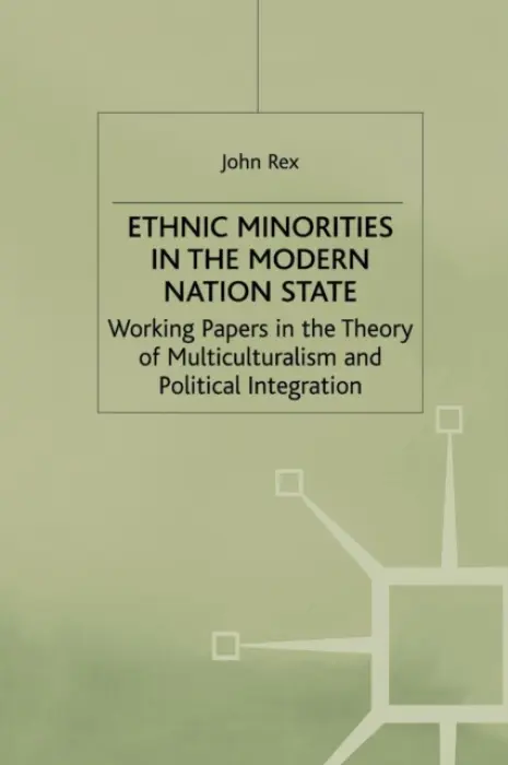 Ethnic Minorities in the Modern Nation State - Rex, J.