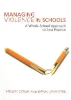 Managing Violence in Schools - Cowie, Helen a Jennifer, Dawn