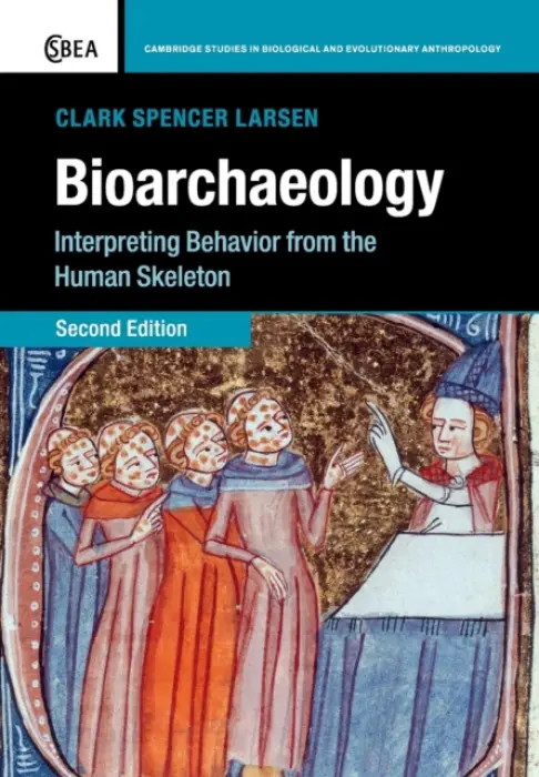 Bioarchaeology - Larsen, Clark Spencer (Ohio State University)