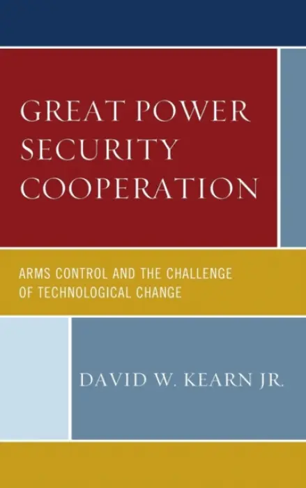Great Power Security Cooperation - Kearn, David  W., Jr.