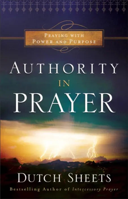 Authority in Prayer - Praying With Power and Purpose - Sheets, Dutch