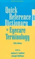 Quick Reference Dictionary of Eyecare Terminology - Ledford, Janice K. a Hoffman, Joseph