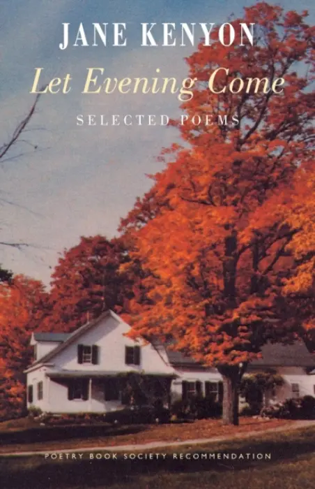 Let Evening Come - Kenyon, Jane
