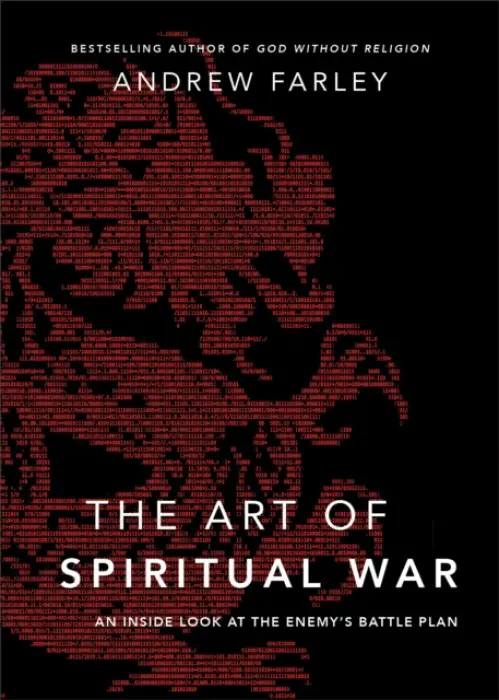 Art of Spiritual War - An Inside Look at the Enemy`s Battle Plan - Farley, Andrew