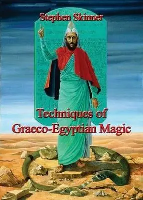 Techniques of Graeco-Egyptian Magic - Skinner, Dr Stephen