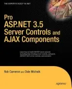 Pro ASP.NET 3.5 Server Controls and AJAX Components - Michalk, Dale a Cameron, Rob