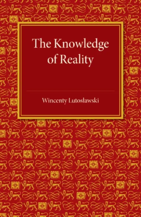 Knowledge of Reality - Lutoslawski, Wincenty