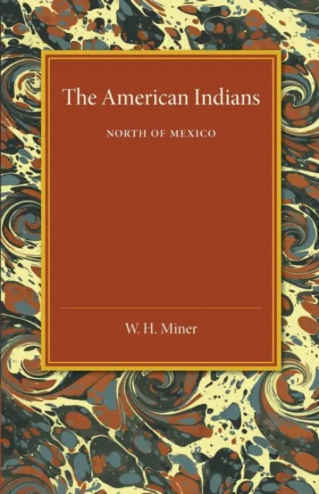 American Indians - Miner, W. H.