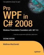 Pro WPF in C# 2008 (Windows Presentation Foundation with .NET 3.5) - Matthew MacDonald