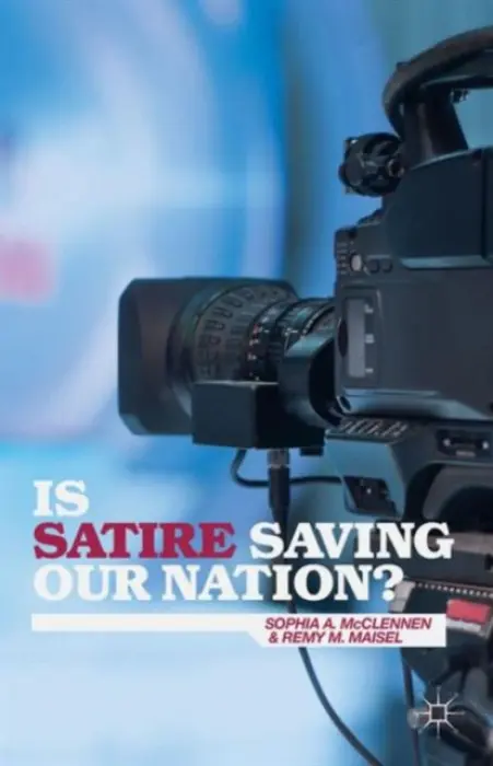 Is Satire Saving Our Nation? - McClennen, S. a Maisel, R.