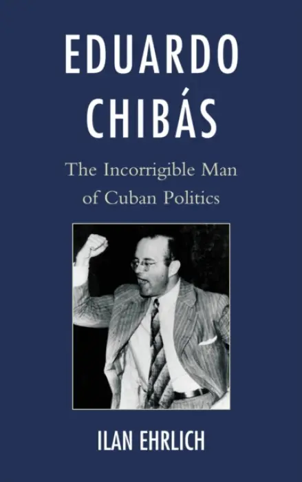 Eduardo Chibas - Ehrlich, Ilan
