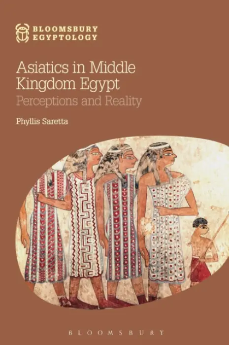 Asiatics in Middle Kingdom Egypt - Saretta, Phyllis (Education Staff Lecturer/Researcher, Metropolitan Museum of Art, New York, USA)