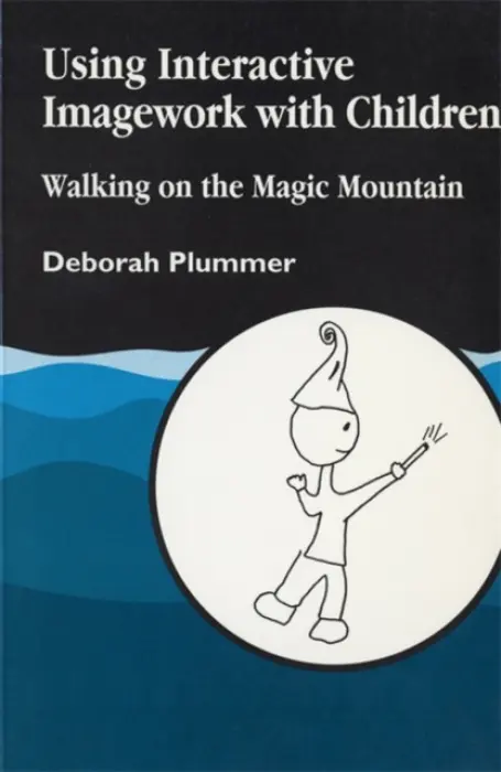 Using Interactive Imagework with Children - Plummer, Deborah