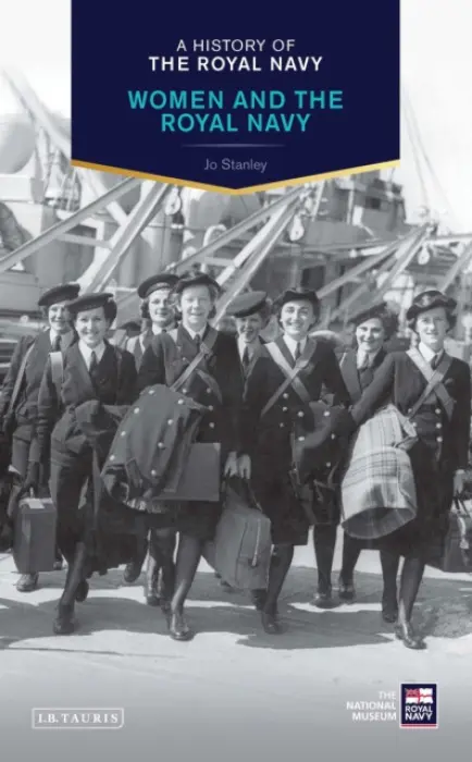 History of the Royal Navy: Women and the Royal Navy - Stanley, Jo