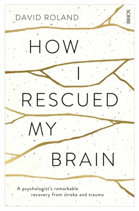 How I Rescued My Brain - Roland, David