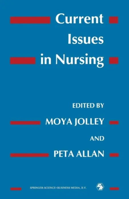 Current Issues in Nursing - Allan, Peta a Jolley, Moya