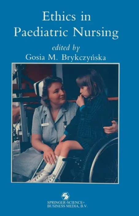 Ethics in paediatric nursing - Brykczynska, Gosia