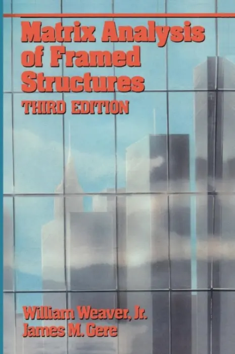 Matrix Analysis Framed Structures - Weaver, William a Gere, James M.