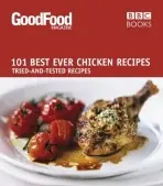 Good Food: Best Ever Chicken Recipes - Good Food Guides
