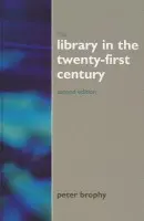 Library in the 21st Century - Brophy, Peter
