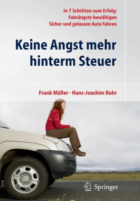 Keine Angst mehr hinterm Steuer - Muller, Frank a Ruhr, Hans-Joachim