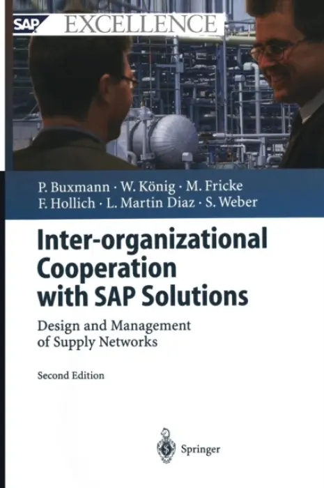 Inter-organizational Cooperation with SAP Solutions - Buxmann, Peter a Konig, Wolfgang a Fricke, Markus a Hollich, Franz a Martin Diaz, Luis a Weber, Sascha