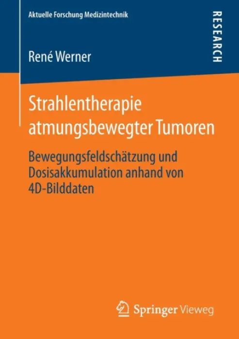 Strahlentherapie atmungsbewegter Tumoren - Werner, Rene