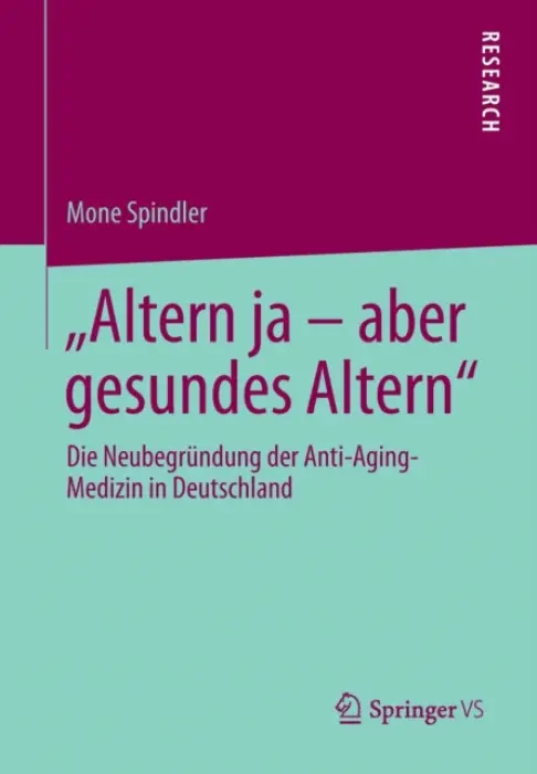 "Altern ja - aber gesundes Altern" - Spindler, Mone