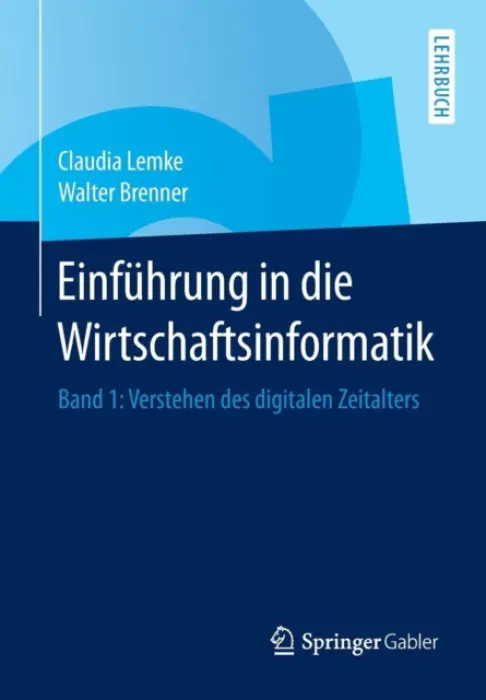 Einfuhrung in die Wirtschaftsinformatik - Lemke, Claudia a Brenner, Walter