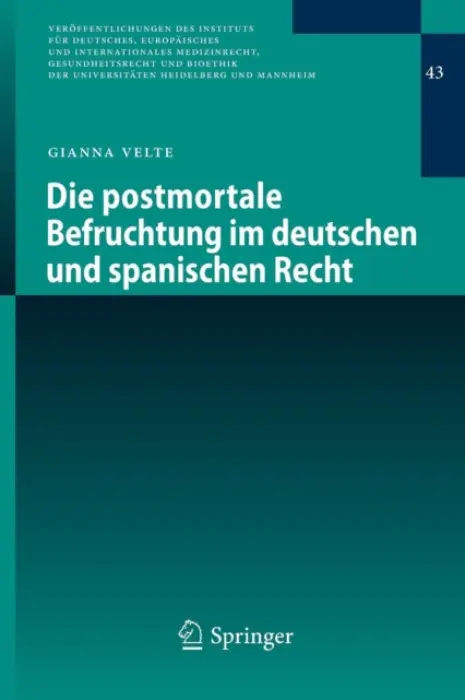 Die postmortale Befruchtung im deutschen und spanischen Recht - Velte, Gianna