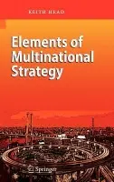 Elements of Multinational Strategy - Head, Keith