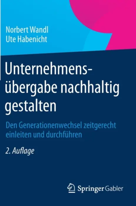 Unternehmensubergabe nachhaltig gestalten - Wandl, DI Norbert a Habenicht, Ute